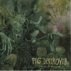 PIG DESTROYER Mass & Volume [CD]